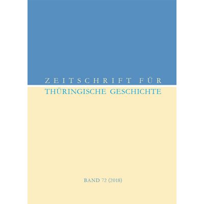 Zeitschrift für Thüringische Geschichte, Band 72 (2018)