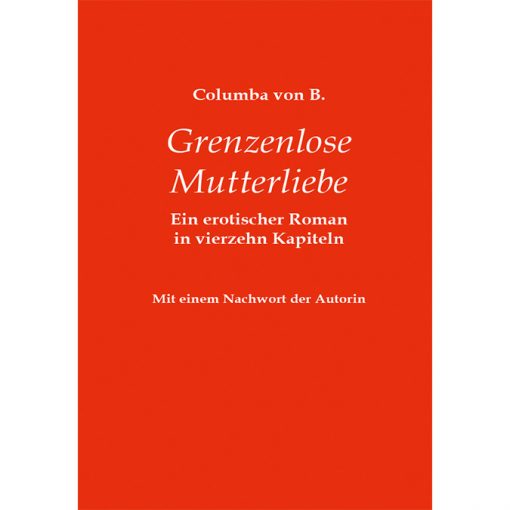 Grenzenlose Mutterliebe - Ein erotischer Roman