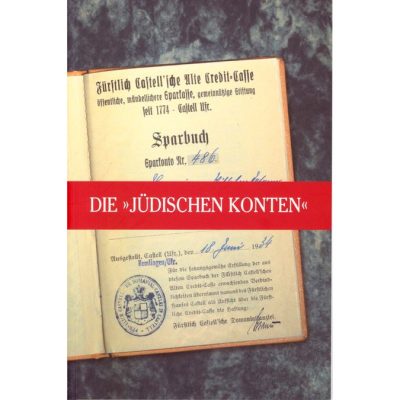 Die "Jüdischen Konten" der Fürstlich Castell'schen Credit-Cassen und des Bankhauses Karl Meyer KG