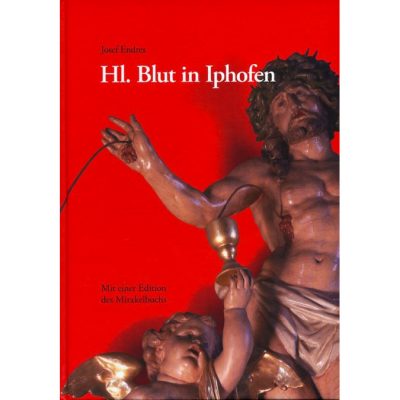 Hl. Blut in Iphofen Mit einer Edition des Mirakelbuches