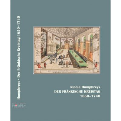 Der Fränkische Kreistag 1650-1740 in kommunikationsgeschichtlicher Perspektive