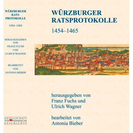 WÜRZBURGER RATSPROTOKOLLE 1454 – 1465