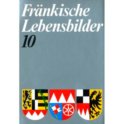 Fränkische Lebensbilder Band 10 Neue Folge der Lebensläufe aus Franken