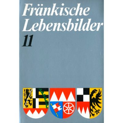 Fränkische Lebensbilder Band 11 Neue Folge der Lebensläufe aus Franken