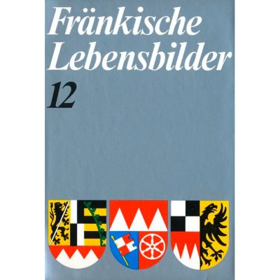 Fränkische Lebensbilder Band 12 Neue Folge der Lebensläufe aus Franken