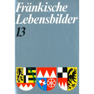 Fränkische Lebensbilder Band 13 Neue Folge der Lebensläufe aus Franken