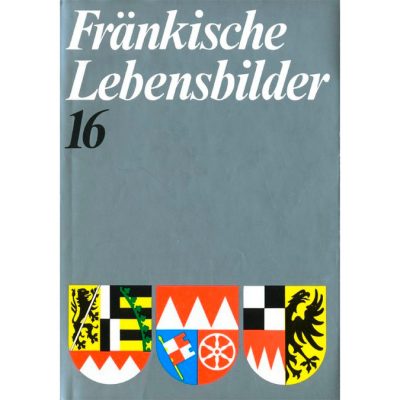 Fränkische Lebensbilder Band 16 Neue Folge der Lebensläufe aus Franken