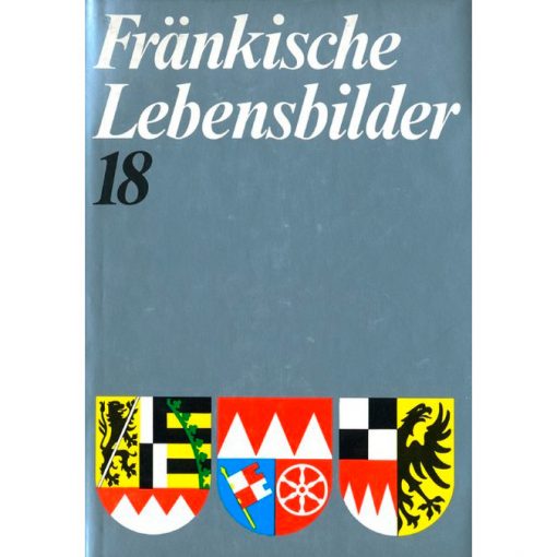 Fränkische Lebensbilder Band 18 Neue Folge der Lebensläufe aus Franken