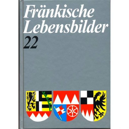 Fränkische Lebensbilder Band 22 Neue Folge der Lebensläufe aus Franken