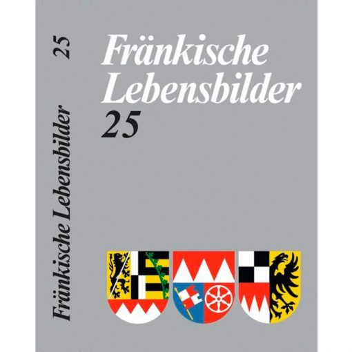 Fränkische Lebensbilder Band 25 Neue Folge der Lebensläufe aus Franken