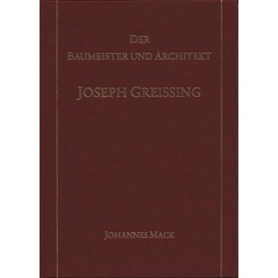 Der Baumeister und Architekt Joseph Greissing Mainfränkischer Barock vor Balthasar Neumann