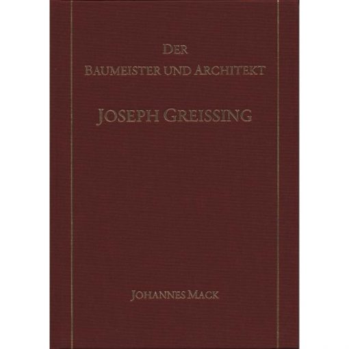 Der Baumeister und Architekt Joseph Greissing Mainfränkischer Barock vor Balthasar Neumann