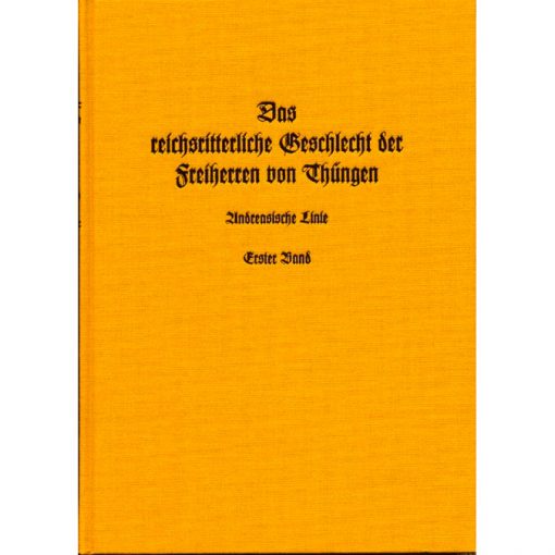 Das reichsritterliche Geschlecht der Freiherren von Thüngen Forschungen zur Geschichte der Familie: Andreasische Linie