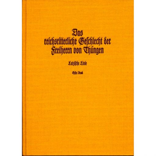 Das reichsritterliche Geschichte der Freiherrn von Thüngen Forschungen zu seiner Familiengeschichte: Lutzische Linie