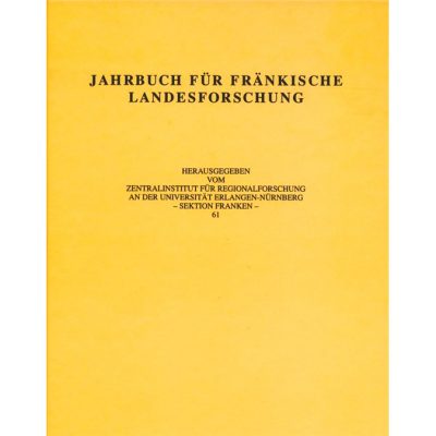 Jahrbuch für fränkische Landesforschung / Jahrbuch für fränkische Landesforschung Band 61 - 2001