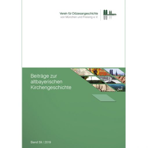 Beiträge zur altbayerischen Kirchengeschichte, Band 59 (2019)