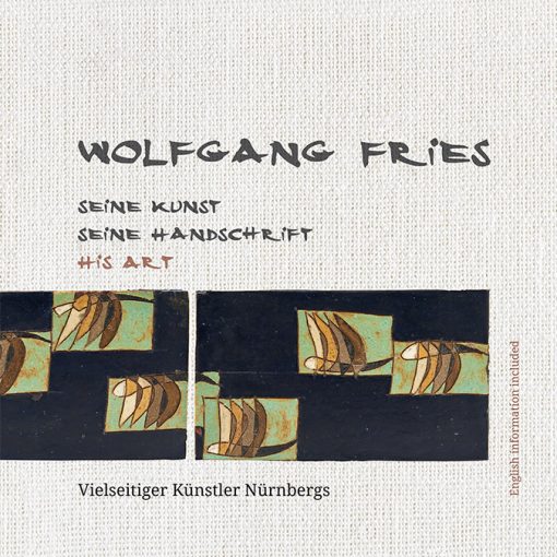 Wolfgang Fries - Seine Kunst seine Handschrift His Art
