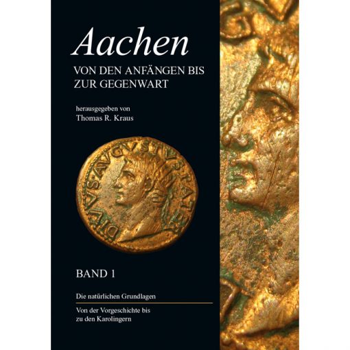 Aachen, von den Anfängen bis zur Gegenwart, Band 1