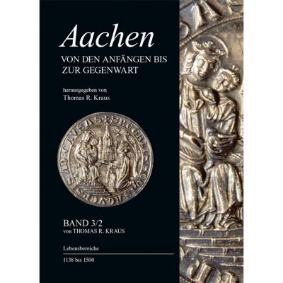 Aachener Stadtgeschichte, Band 3; 2. Teilband