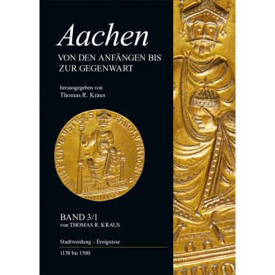 Aachener Stadtgeschichte, Band 3; 1. Teilband