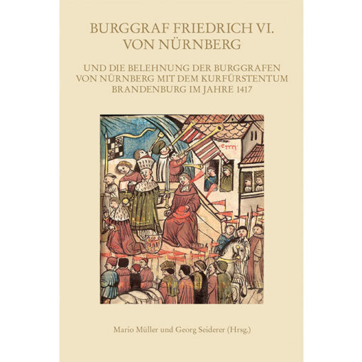 Tagungsband zur Belehnung Burggraf Friedrichs VI.v. Nürnberg