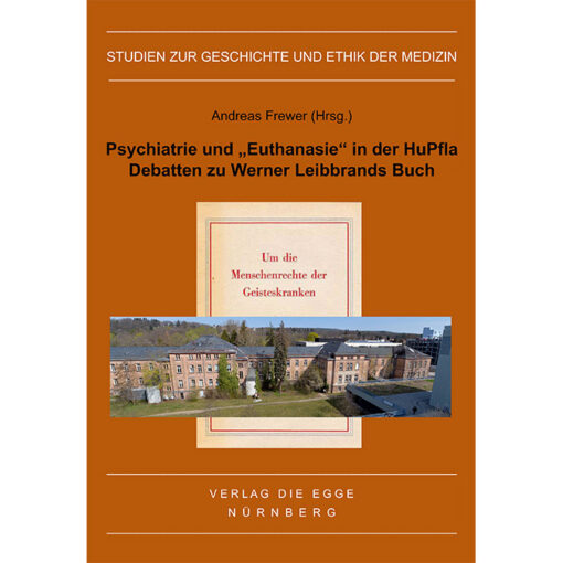 Psychiatrie und "Euthanasie" in der HuPfla. Debatten zu Werner Leibbrands Buch