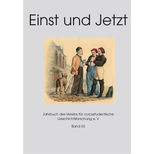 Einst und Jetzt, Band 65 - Jahrbuch 2020 des Vereins für corpsstudentische Geschichtsforschung