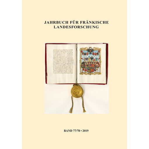 Jahrbuch für fränkische Landesforschung, Band 77/78 (2019)