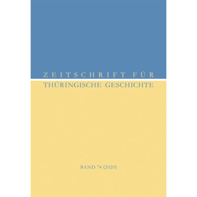 Zeitschrift für Thüringische Geschichte, Band 74 (2020)