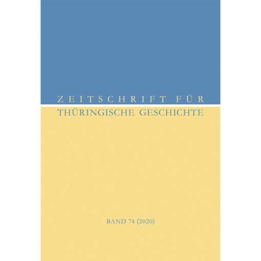 Zeitschrift für Thüringische Geschichte, Band 74 (2020)