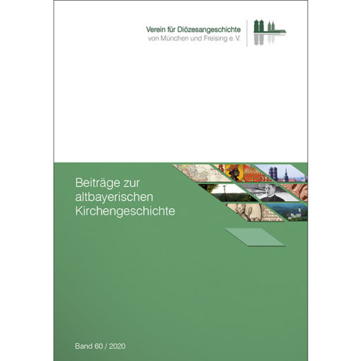 Beiträge zur altbayerischen Kirchengeschichte, Band 60 (2020)