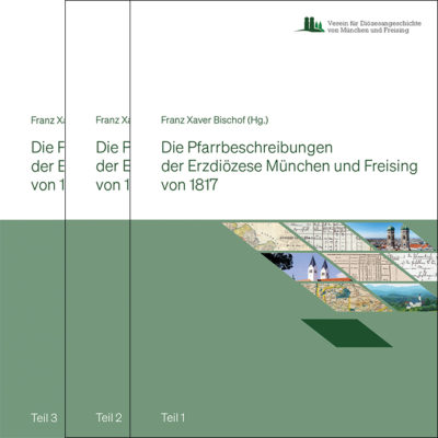 Die Pfarrbeschreibungen der Erzdiözese München und Freising von 1817 (3 Teile)