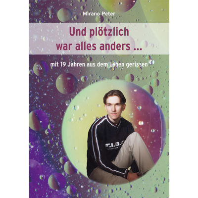 Und plötzlich war alles anders ... Mit 19 Jahren aus dem Leben gerissen