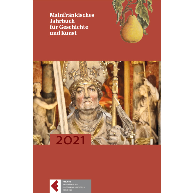 Das Wechselspiel von Gedanken und Erinnerungen: Mainfränkisches Jahrbuch für Geschichte und Kunst, Band 73