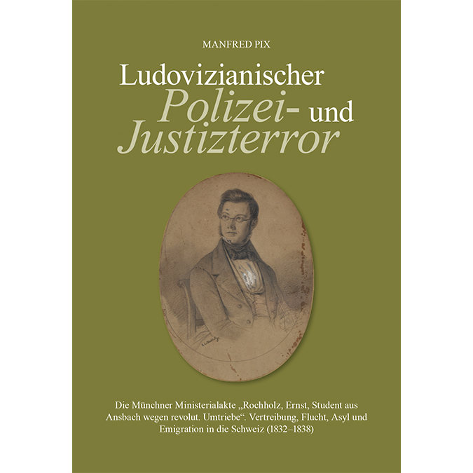 Ernst Rochholz: Ein Betroffener des ludovizianischen Polizei- und Justizterrors