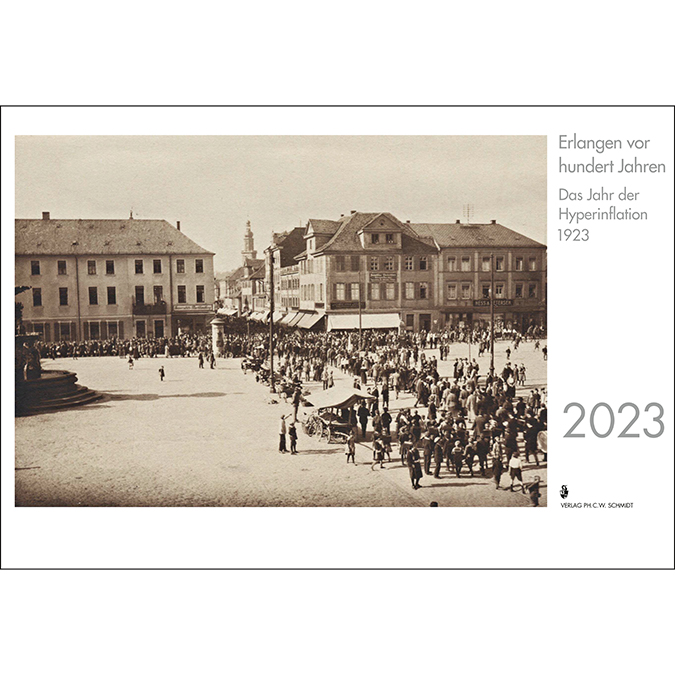 Inflation gestern und heute: der Monatskalender „Erlangen vor hundert Jahren“ für das Jahr 2023