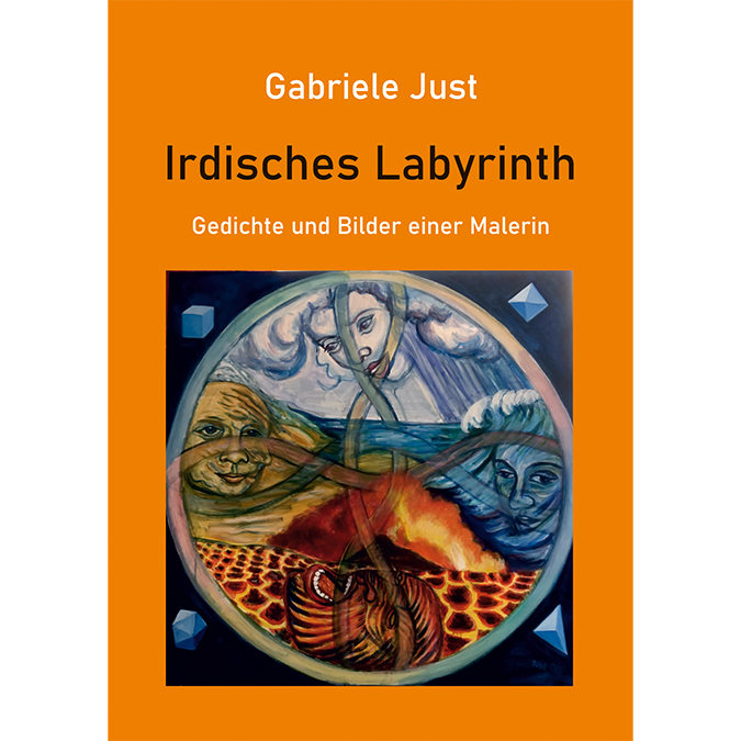 Irdisches Labyrinth – Gedichte und Bilder einer Malerin