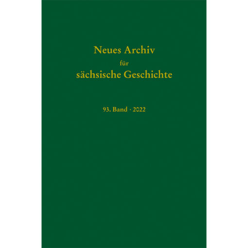 Neues Archiv für Sächsische Geschichte, 93. Band (2022)
