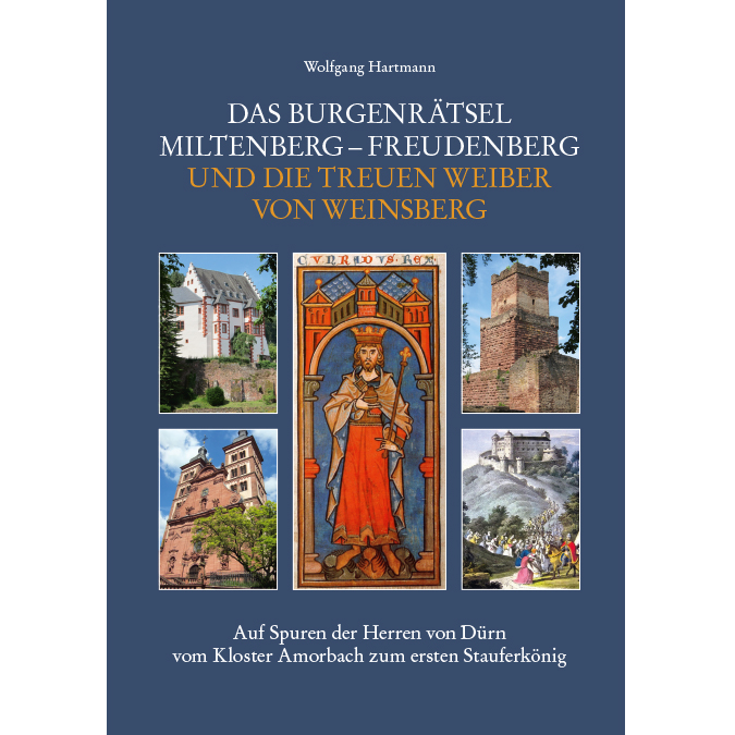 Die Burgen Miltenberg, Freudenberg und Weinsberg