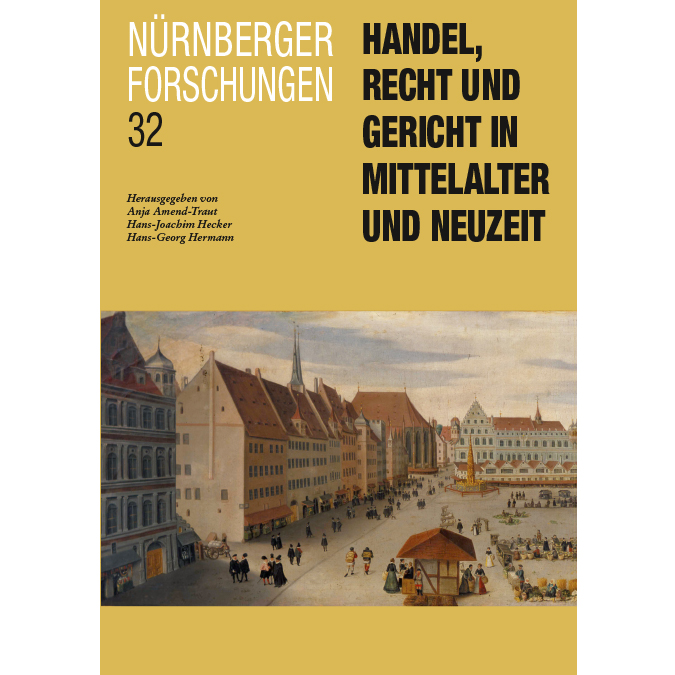 Die Reichsstadt Nürnberg: Handel, Recht und Gericht