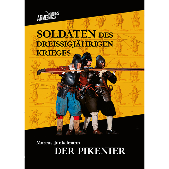 Der Dreißigjährige Krieg: Wie die Soldaten kämpften