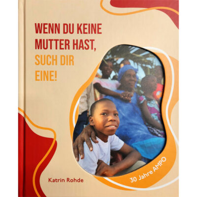 Wenn du keine Mutter hast, such dir eine! 30 Jahre AMPO
