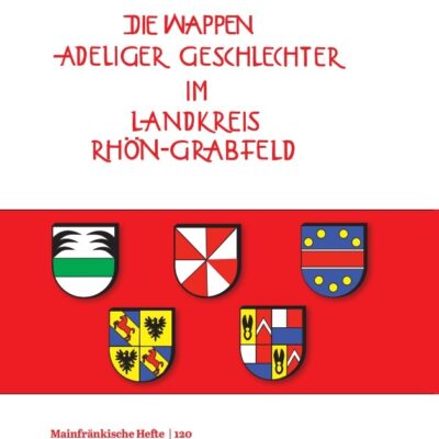 Die Wappen adeliger Geschlechter im Landkreis Rhön-Grabfeld